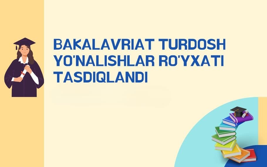 Turdosh yo’nalishlar ro’yxati – 2025: o’qishni ko’chirishda foydali qo’llanma