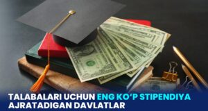 Talabalari uchun eng ko‘p stipendiya ajratadigan davlatlar