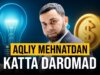 Aqliy mehnatdan katta daromad!